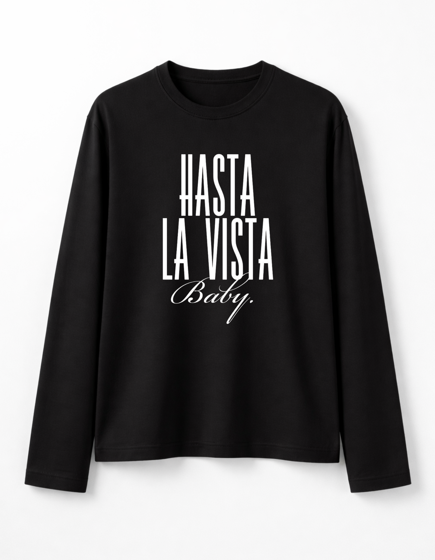 HASTA LA VISTA FULL SLEEVE T-SHIRT