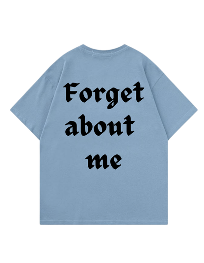 Forget about me Oversized T-shirt