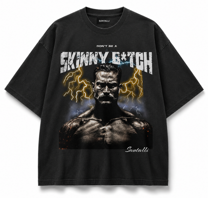 SKINNY B*TCH OVERSIZED T-SHIRT
